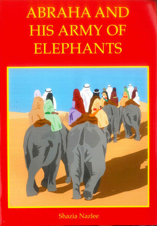 Abraha and His Army of Elephants By Shazia Nazlee