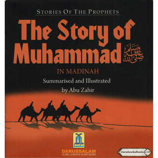 The Story of Muhammad (SAW) in Madina By Abu Zahir (Stories Of The Prophets)