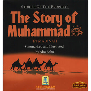The Story of Muhammad (SAW) in Madina By Abu Zahir (Stories Of The Prophets)